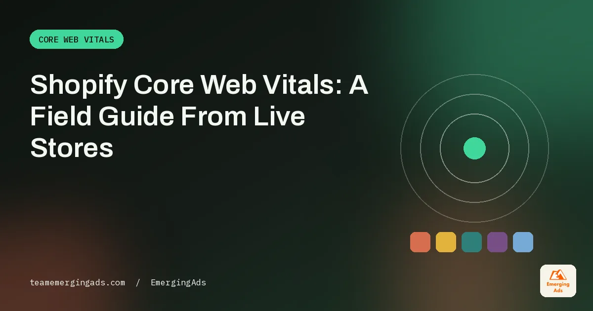 Shopify Core Web Vitals guide cover with the headline Shopify Core Web Vitals, a field guide from live stores, in the EmergingAds editorial palette