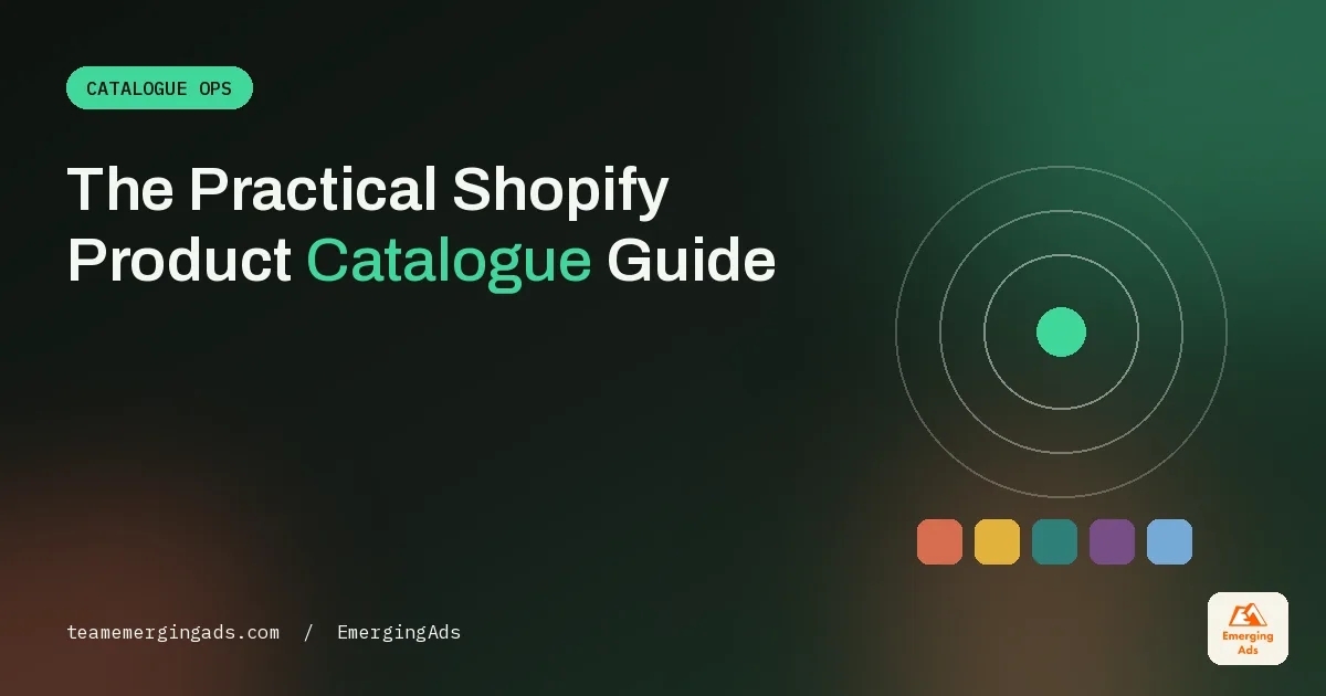 Cover graphic for the practical Shopify product catalogue guide by the EmergingAds Shopify team